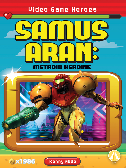 Title details for Samus Aran: Metroid Heroine by Kenny Abdo - Available